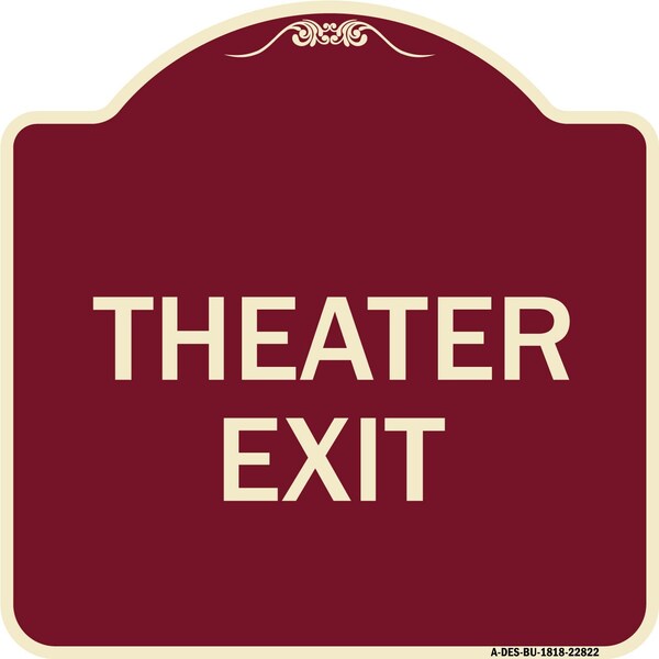 Designer Series Sign-Theater Exit, Burgundy Heavy-Gauge Aluminum Sign, 18" L, 18" H, BU-1818-22822